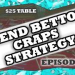 Trend Bettor Craps Strategy – How to play craps by betting trends – Episode 7 Conclusion