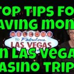 Top Tips For Saving Money on Las Vegas Casino Trips