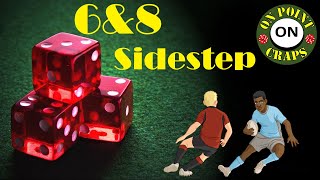 Subscriber Suggested $300 Craps Strategy (6&8 Sidestep)