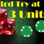 3rd Crack at the Three Unit Challenge ($450 Craps Strategy)
