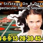 Roulette Strategy On A Dozen With A Spectacular Betting Sequence!