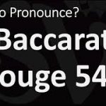 How to Pronounce Baccarat Rouge 540?