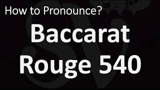 How to Pronounce Baccarat Rouge 540?