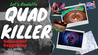 Roulette Strategy : Quad Killer Betting System