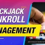 Blackjack Bankroll Management (How To Use It in Your Favor)