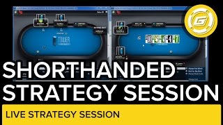 Shorthanded Live Poker Strategy Session