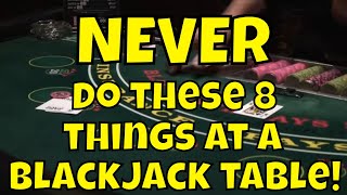 NEVER Do These 8 Things at a Blackjack Table!