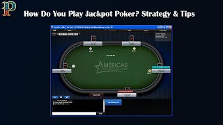 How Do You Play Jackpot Poker In 2021 – Tips & Strategies To Win! ♠♠♠