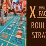 X – Factor Roulette Strategy | Win 100% with Small Bankroll | Earn daily money strategy