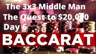 Baccarat: The 3×3 Middle Man Simulation Test Series Day 6