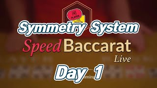 2022-Baccarat Symmetry System Day 1