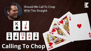 Poker Strategy: Should We Call To Chop With This Straight