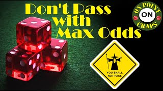 Maximum Odds on the Don’t Pass.  Low Bankroll Craps Strategy.