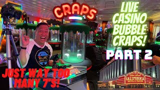 Live Casino Bubble Craps at The Cal Casino:  Can I survive this Barrage of 7’s?