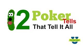 12 Poker Tells That Tell It All
