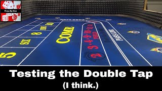 Testing the Double Tap craps betting strategy…I think. :-)