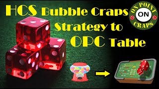 Bubble Craps Strategy from HCS rolled out with a $300 bankroll.