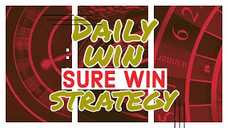 Daily Win Sure Win Strategy – The Best Roulette Strategy EVER
