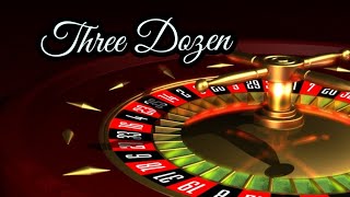 Three Dozen Bets to Win at Roulette | Roulette Strategy to Win