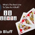 Poker Strategy: What’s The Best Line To Take As A Bluff?