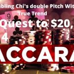 Baccarat: Gambling Chi’s Double Pitch With True Trend Simulation Test Series Day 4