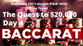 Baccarat: Gambling Chi’s Double Pitch With True Trend Simulation Test Series Day 4