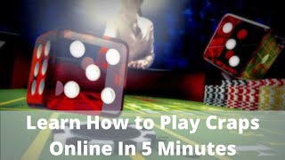 Learn How to Play Craps Online In 5 Minutes. Play Online Craps Real Money or Free.