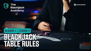 Learn Blackjack table rules (S1L2 – The Blackjack Academy)