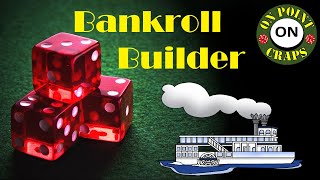 Weekly Bankroll Builder with Waylon’s 4/10 Craps Strategy