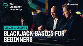 Blackjack Basics for Beginners (S1 L1 – The Blackjack Academy)