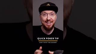 Quick Poker Tip: Can’t Spot The Sucker At The Table? TRY THIS! #Shorts