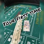 YOUR FIRST TIME — CRAPS 101 – Class is in Session