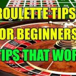 Roulette Tips for Beginners: 7 Tips to Help You Win