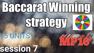Easy win in Baccarat using MP16 strategy | session 7