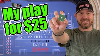 How I Play $25 Craps Table?