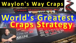 World’s Greatest Craps Strategy – Waylon’s Way Craps