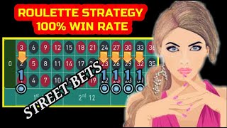 STREET BETS: ROULETTE STRATEGY 100% WIN RATE
