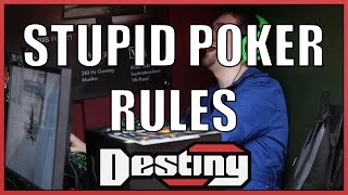 Destiny on stupid poker rules