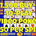 $1500 Video Poker Buy-in! $50 Per Spin!