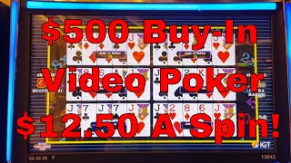 $12.50 a Spin Video Poker $500 Buy-in!