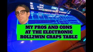 My PRO’s and CON’s of the Electronic Roll2Win Craps Table