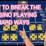 HOW TO BREAK CASINO PLAYING CRAPS. HARD WAYS BETTING STRATEGY.