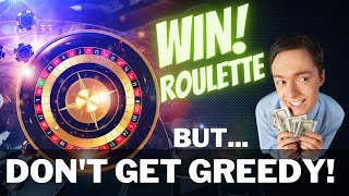 Roulette strategy to win: But don’t get greedy