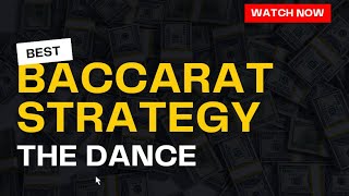Best Baccarat Strategy THE DANCE Day 8