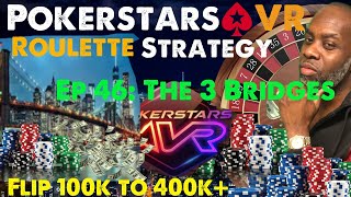 Real O.G Gamer: Pokerstars VR Roulette Strategy Ep 46: The 3 Bridges