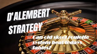 D’Alembert roulette strategy. Can this old skool roulette system beat todays casino tables?