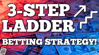 NEW!! 3-STEP LADDER Betting Strategy! (2022)