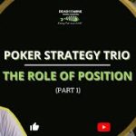 Session 3- Poker Strategy Trio (Role of Position)