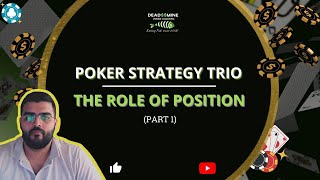 Session 3- Poker Strategy Trio (Role of Position)