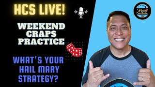 What’s your Hail Mary Strategy? Craps Practice